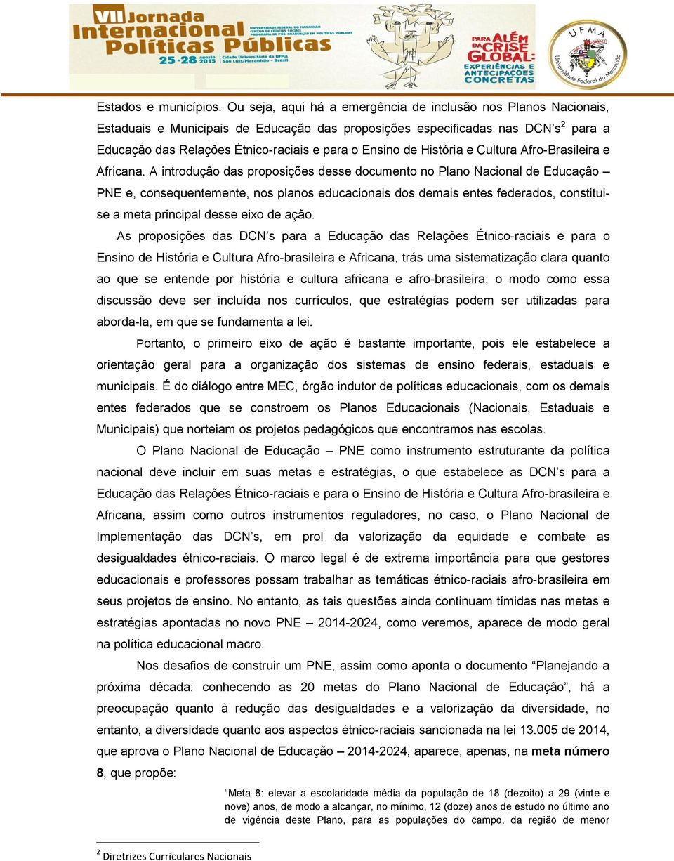 Ensino de História e Cultura Afro-Brasileira e Africana.