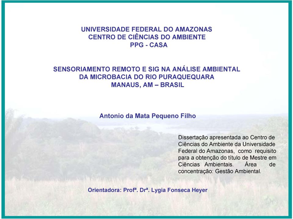 apresentada ao Centro de Ciências do Ambiente da Universidade Federal do Amazonas, como requisito para a obtenção