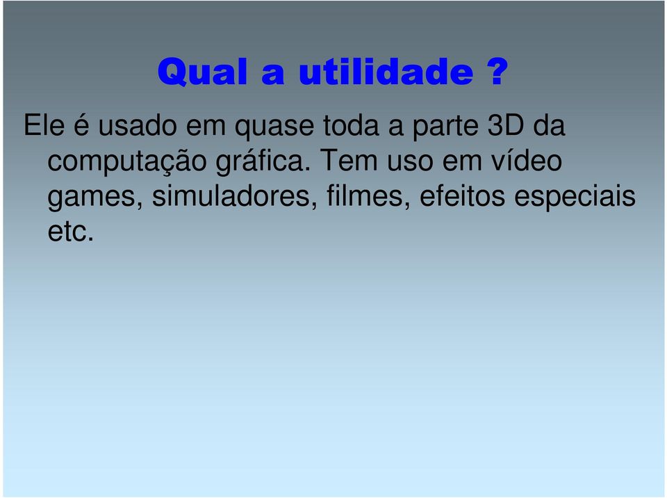 da computação gráfica.