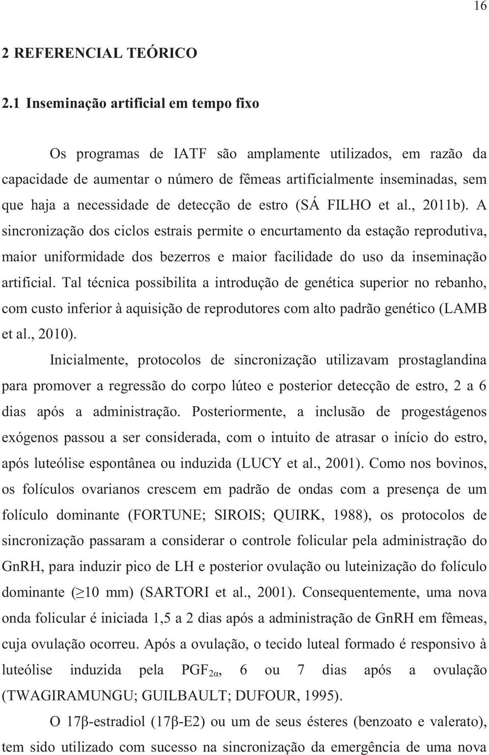 detecção de estro (SÁ FILHO et al., 2011b).