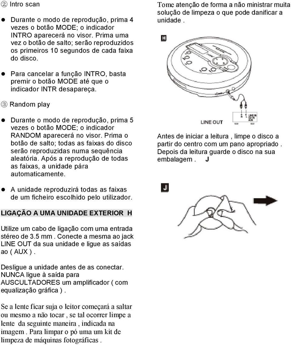 Para cancelar a função INTRO, basta premir o botão MODE até que o indicador INTR desapareça.