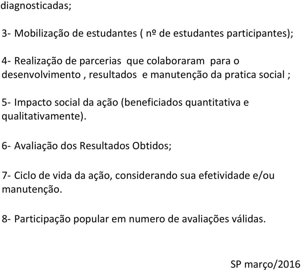 (beneficiados quantitativa e qualitativamente).