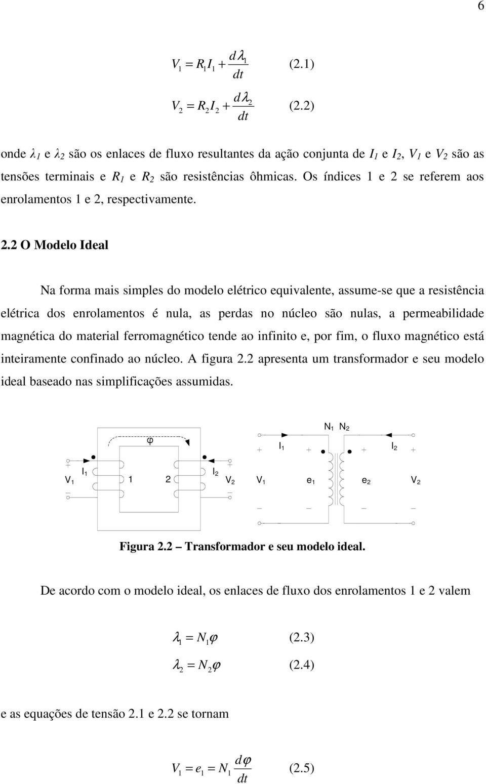 Os índices 1 e 2 