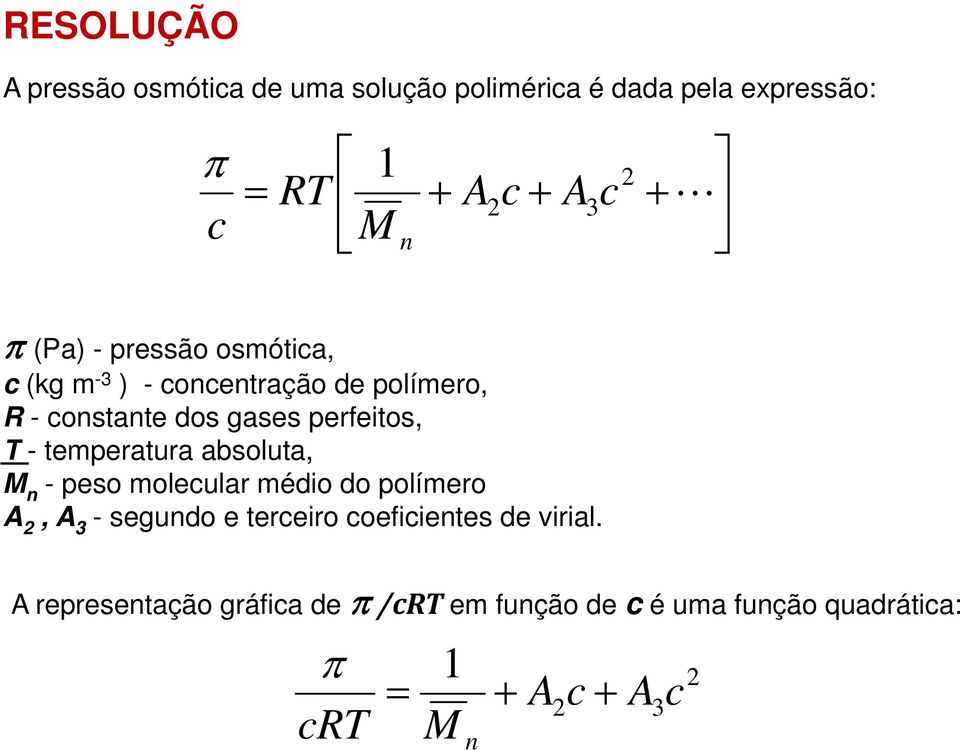 perfetos, T - tempertur bsolut, - peso moleulr médo do polímero, 3 - segudo e