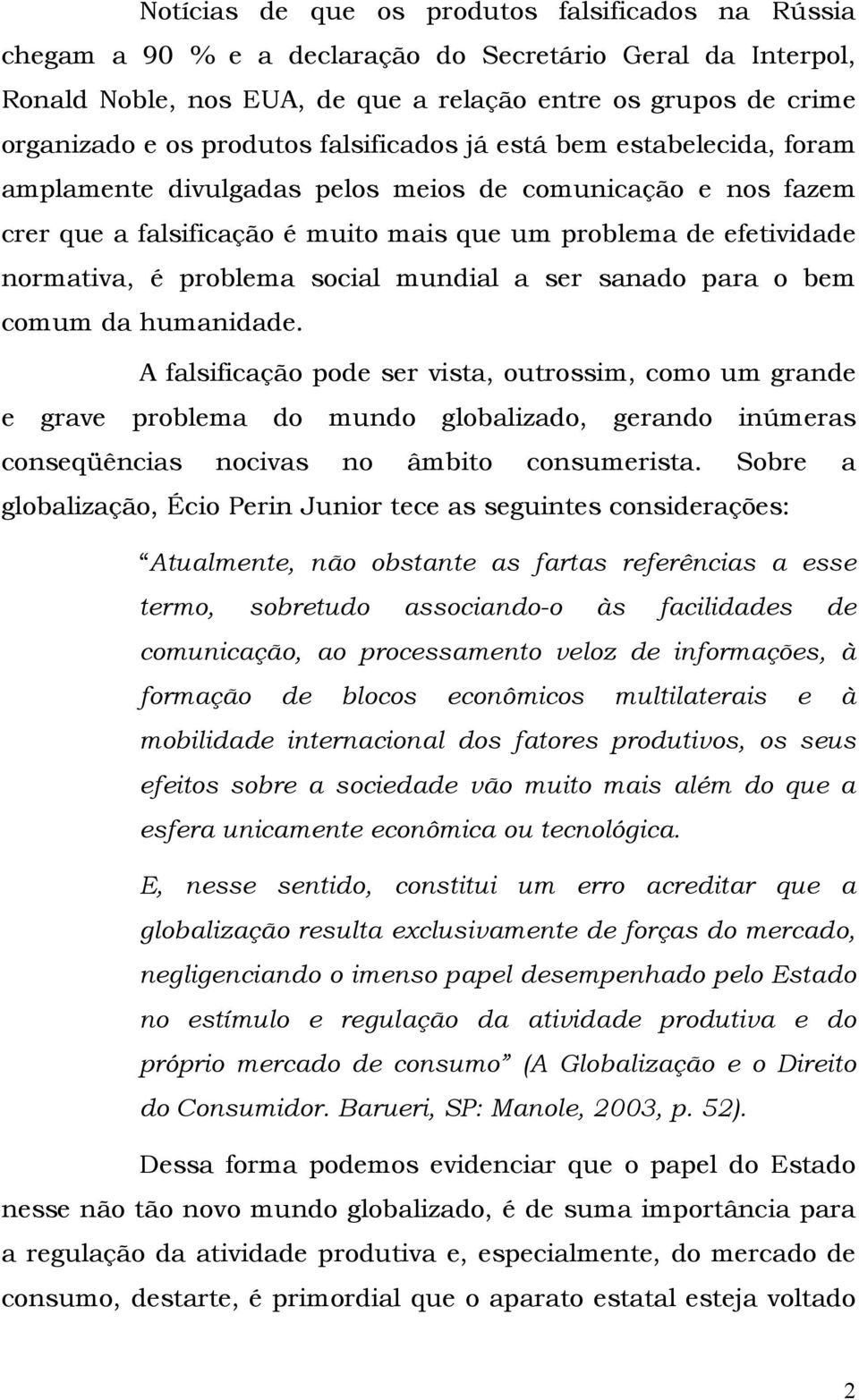 problema social mundial a ser sanado para o bem comum da humanidade.