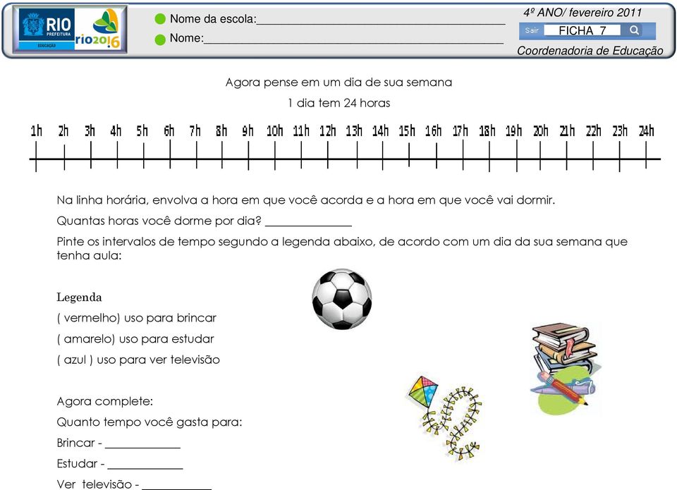 Pinte os intervalos de tempo segundo a legenda abaixo, de acordo com um dia da sua semana que tenha aula: Legenda (