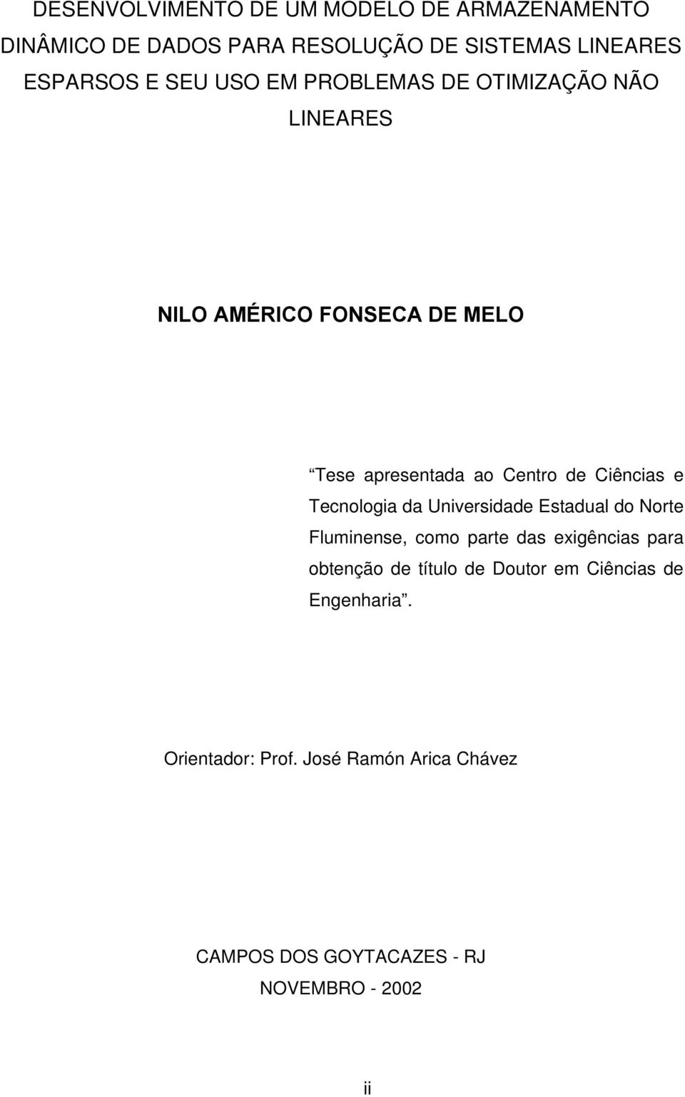 Tecnologia da Universidade Estadual do Norte Fluminense, como parte das eigências para obtenção de título de