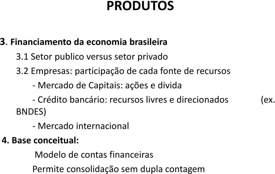 2 Empresas: participação de cada fonte de recursos - Mercado de Capitais: ações e divida