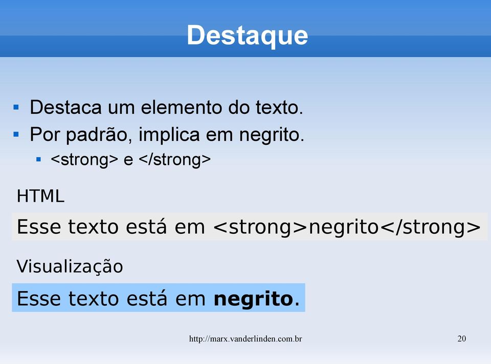 <strong> e </strong> HTML Esse texto está em