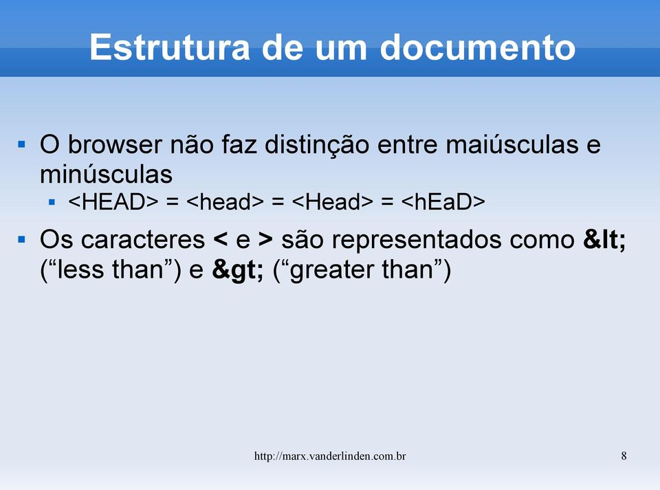 <head> Os caracteres < e > são representados como < (