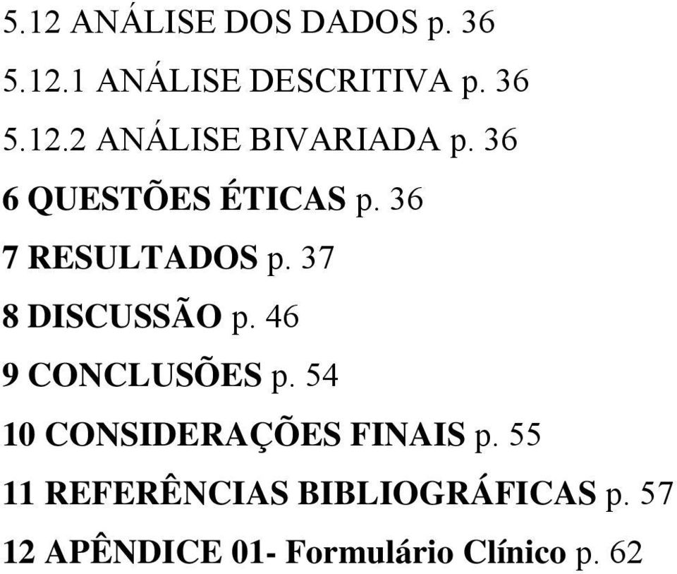 46 9 CONCLUSÕES p. 54 10 CONSIDERAÇÕES FINAIS p.