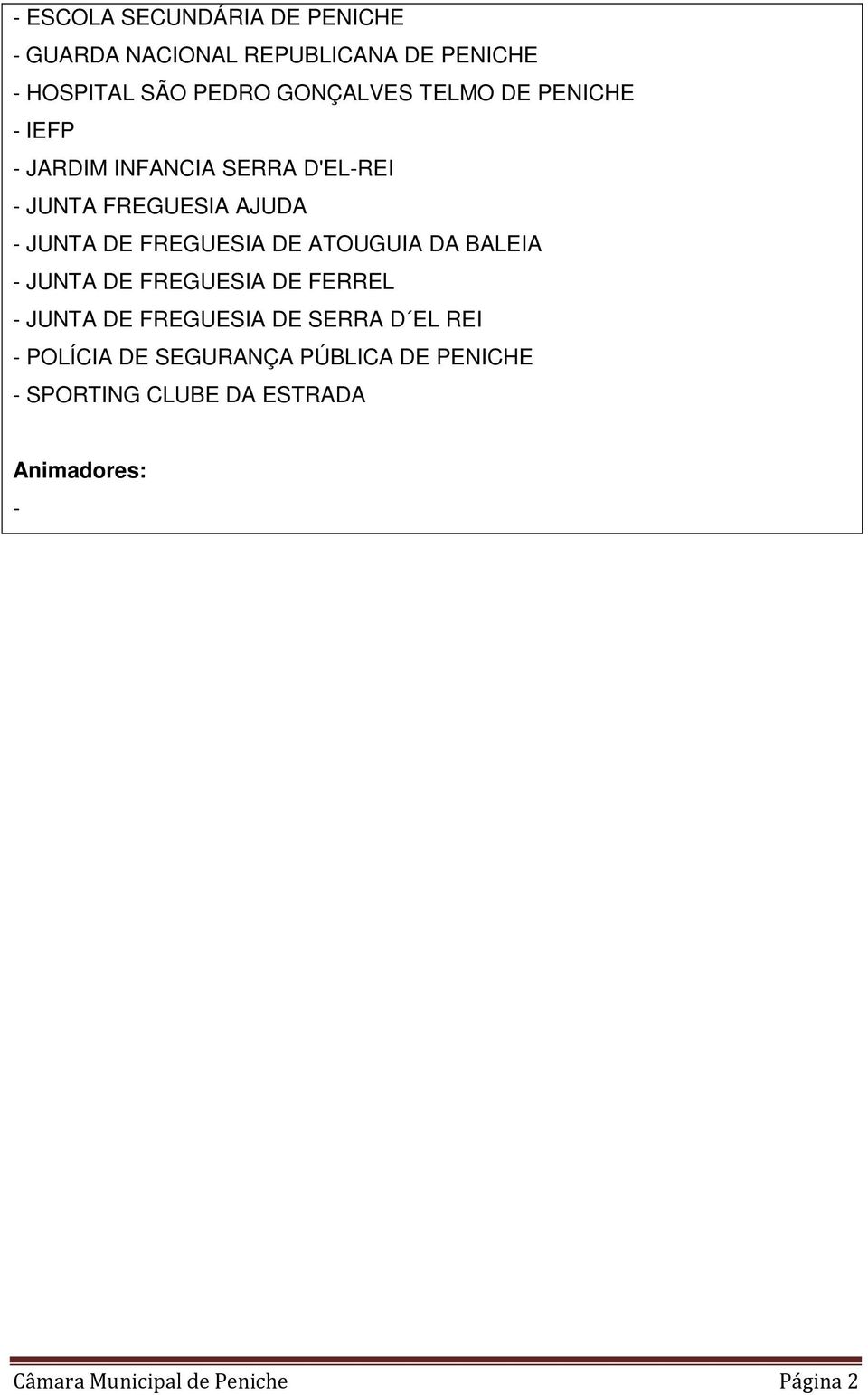 ATOUGUIA DA BALEIA - JUNTA DE FREGUESIA DE FERREL - JUNTA DE FREGUESIA DE SERRA D EL REI - POLÍCIA DE