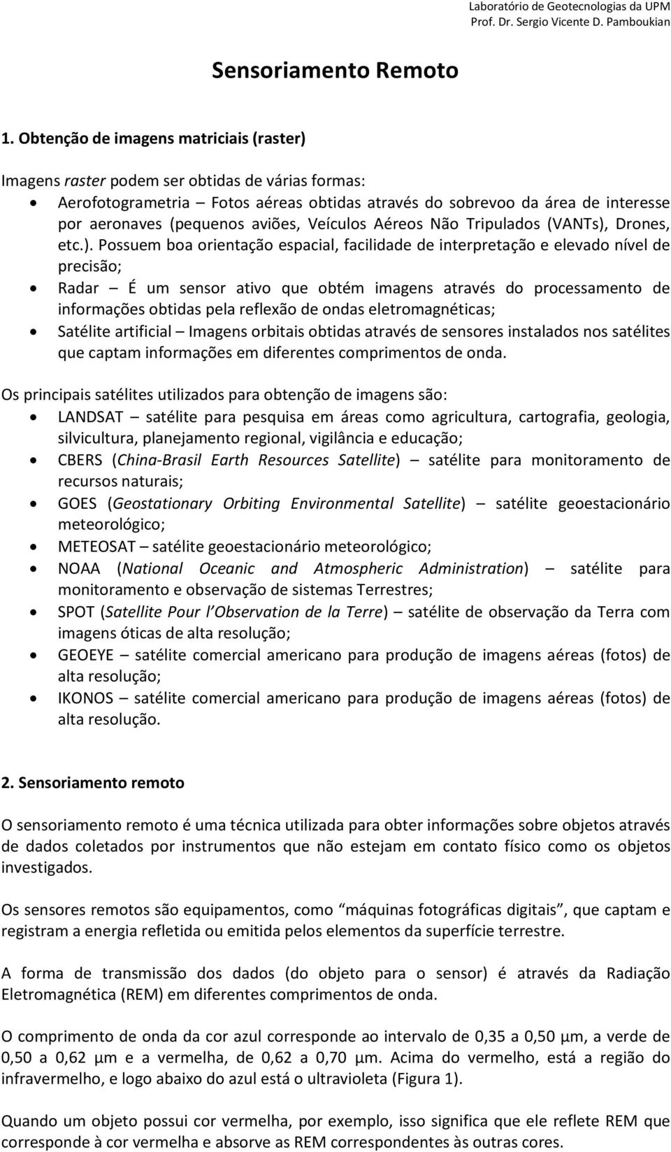 aviões, Veículos Aéreos Não Tripulados (VANTs),