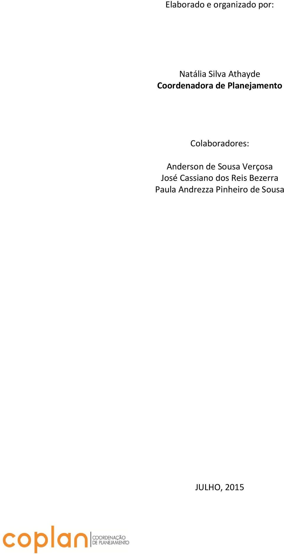 Colaboradores: Anderson de Sousa Verçosa José