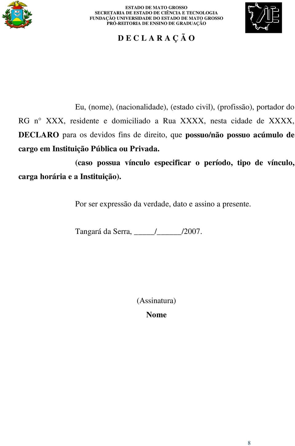 de cargo em Instituição Pública ou Privada.