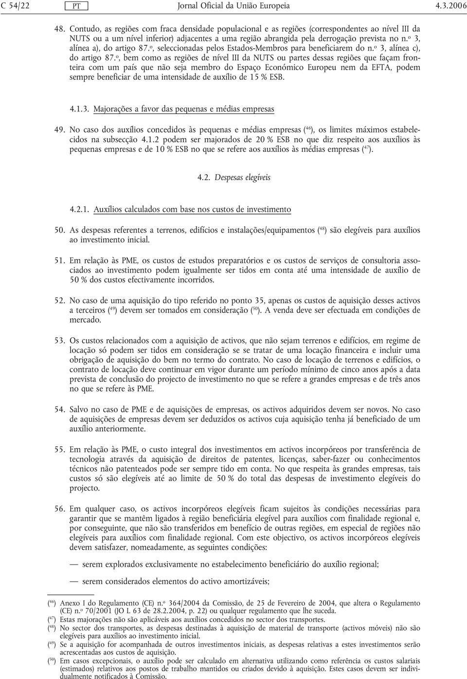 o 3, alínea a), do artigo 87. o, seleccionadas pelos Estados-Membros para beneficiarem do n. o 3, alínea c), do artigo 87.