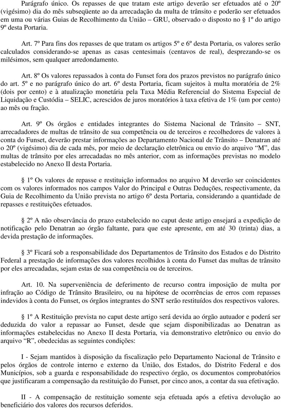 Recolhimento da União GRU, observado o disposto no 1º do artigo 9º desta Portaria. Art.