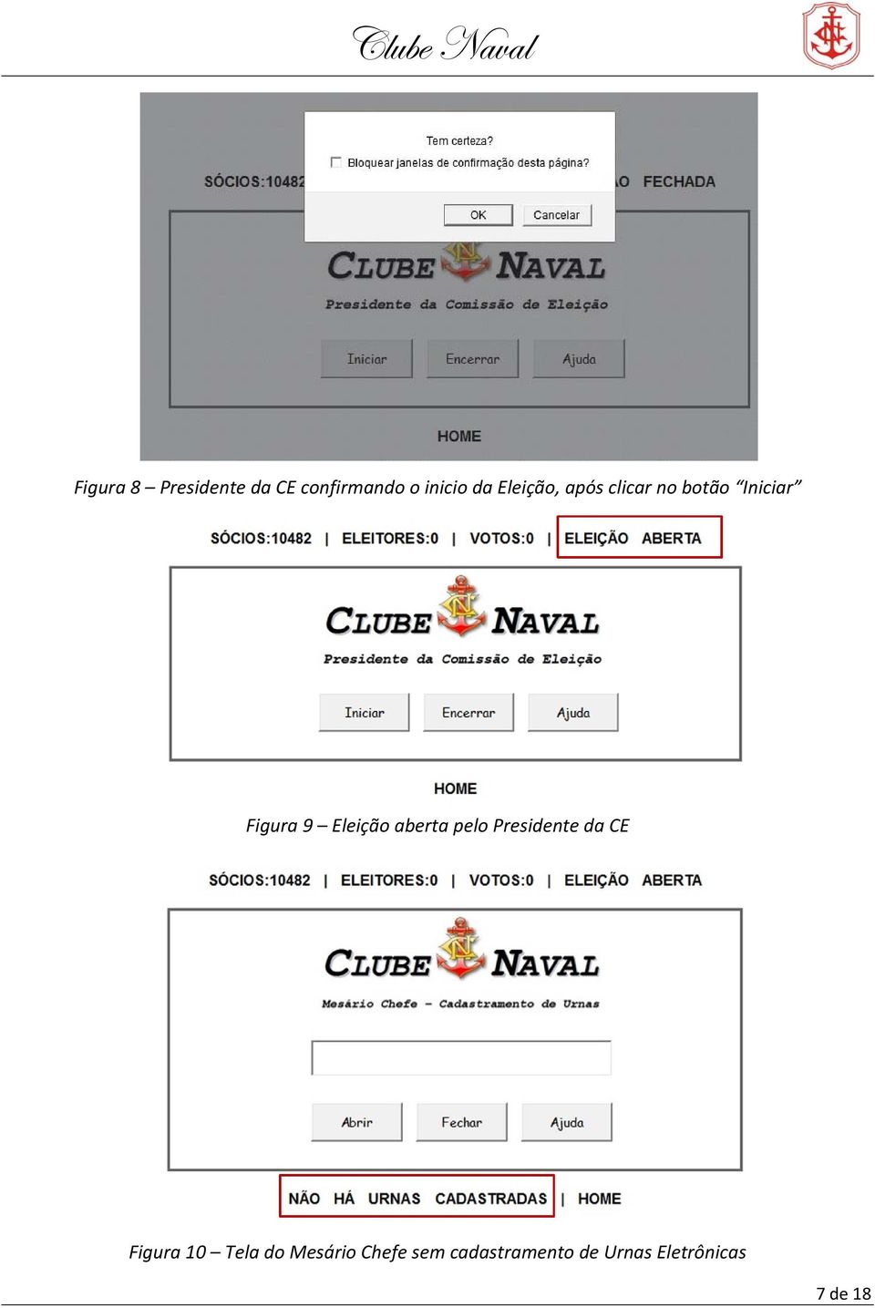 Eleição aberta pelo Presidente da CE Figura 10 Tela