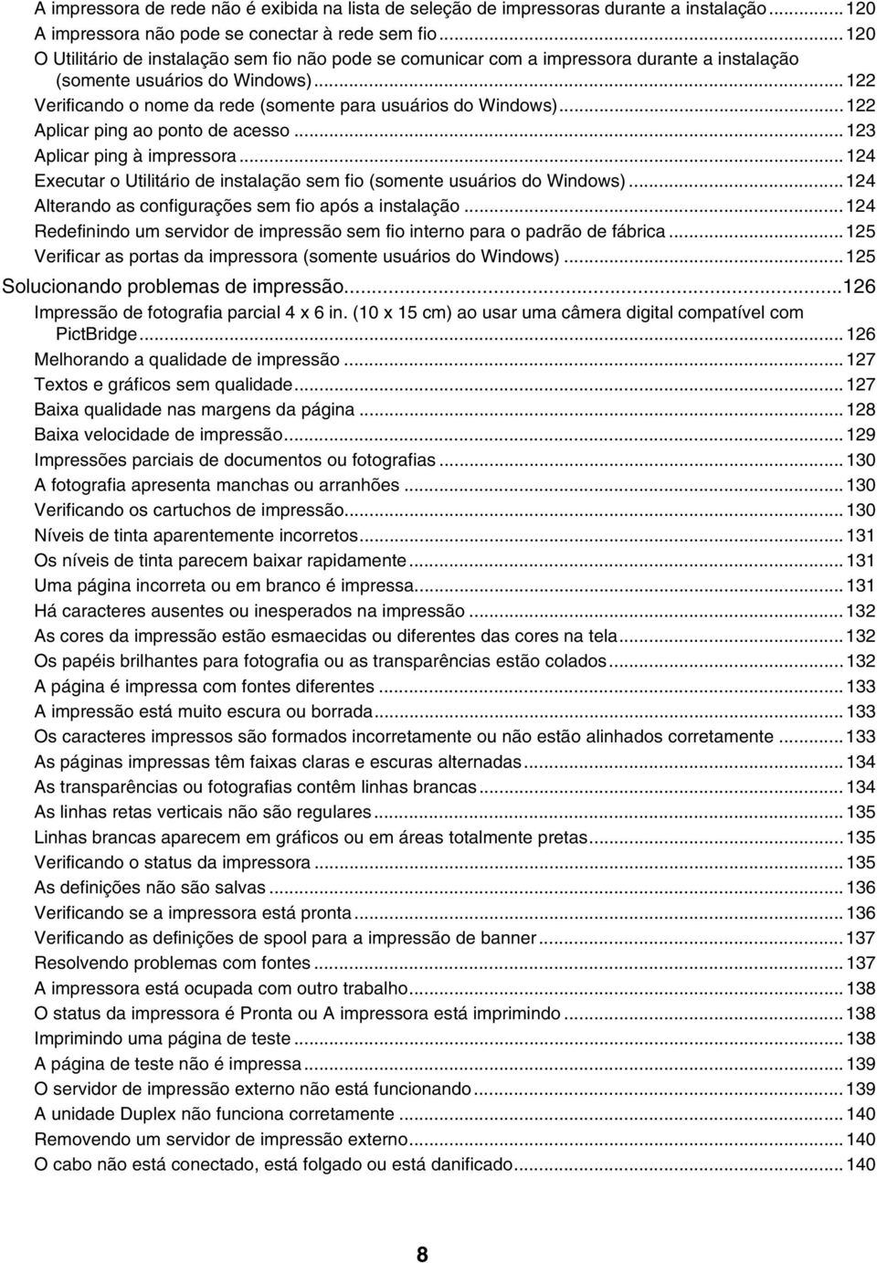 ..122 Aplicar ping ao ponto de acesso...123 Aplicar ping à impressora...124 Executar o Utilitário de instalação sem fio (somente usuários do Windows).