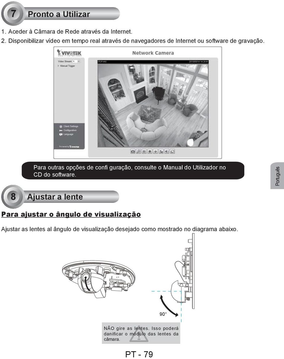 Para outras opções de confi guração, consulte o Manual do Utilizador no CD do software.