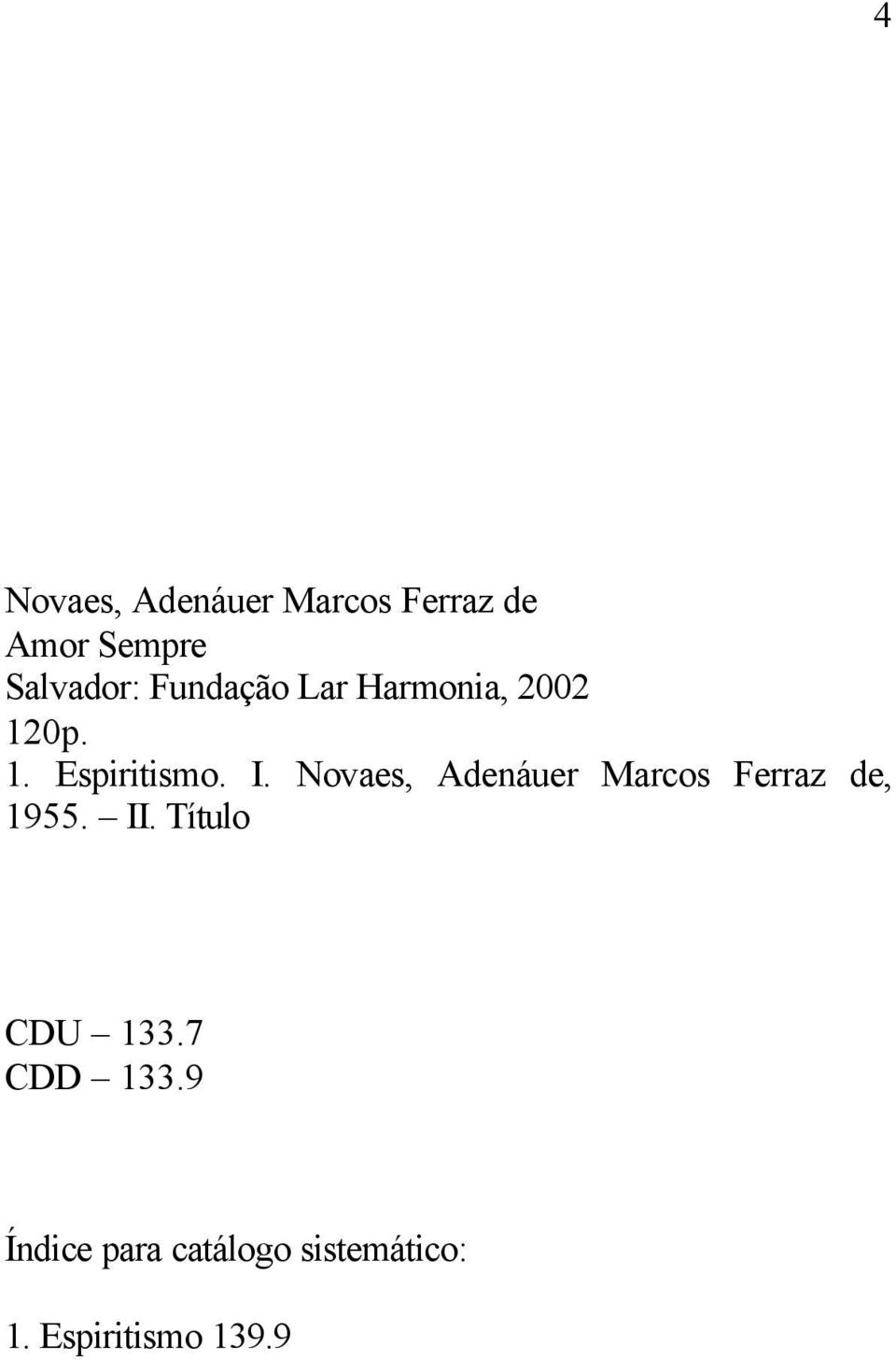Novaes, Adenáuer Marcos Ferraz de, 1955. II. Título CDU 133.