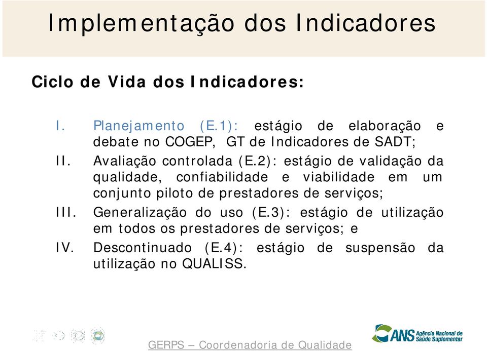 2): estágio de validação da qualidade, confiabilidade e viabilidade em um conjunto piloto de prestadores de