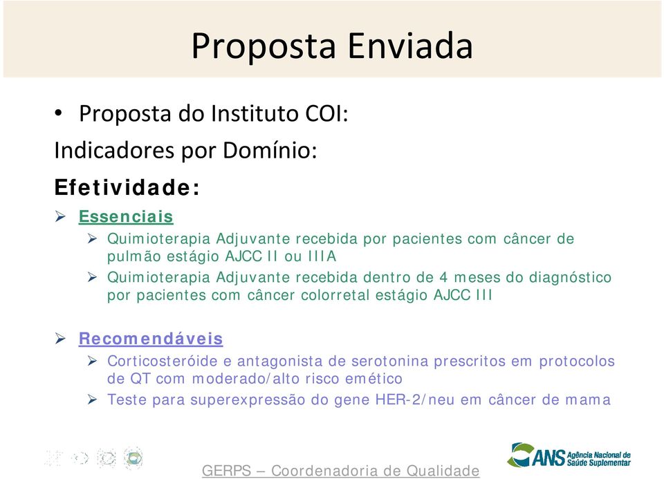 diagnóstico por pacientes com câncer colorretal estágio AJCC III Recomendáveis Corticosteróide e antagonista de