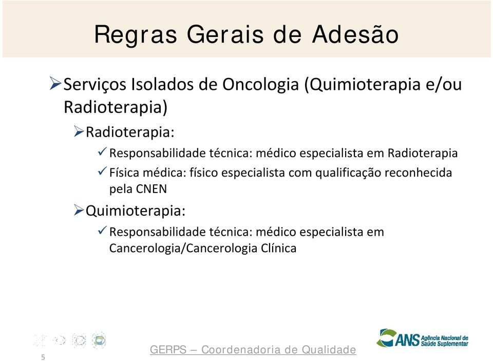 Radioterapia Física médica: físico especialista com qualificação reconhecida pela