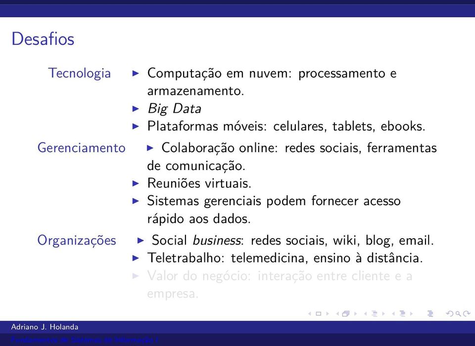 Colaboração online: redes sociais, ferramentas de comunicação. Reuniões virtuais.