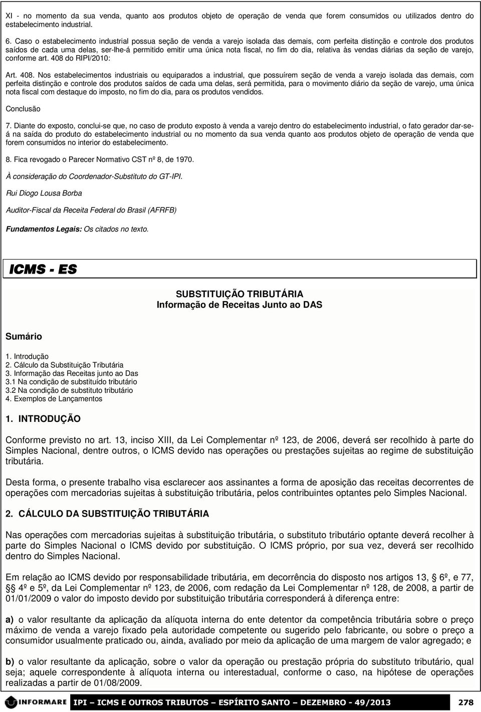 fiscal, no fim do dia, relativa às vendas diárias da seção de varejo, conforme art. 408 