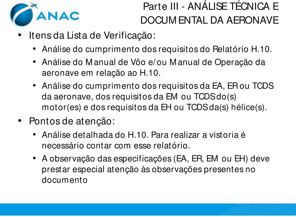 Análise do cumprimento dos requisitos da EA, ER ou TCDS da aeronave, dos requisitos da EM ou TCDS do(s) motor(es) e dos requisitos da EH ou TCDS da(s)