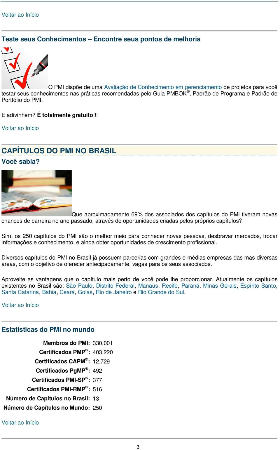 Que aproximadamente 69% dos associados dos capítulos do PMI tiveram novas chances de carreira no ano passado, através de oportunidades criadas pelos próprios capítulos?