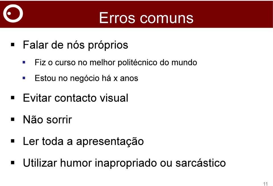 anos Evitar contacto visual Não sorrir Ler toda a