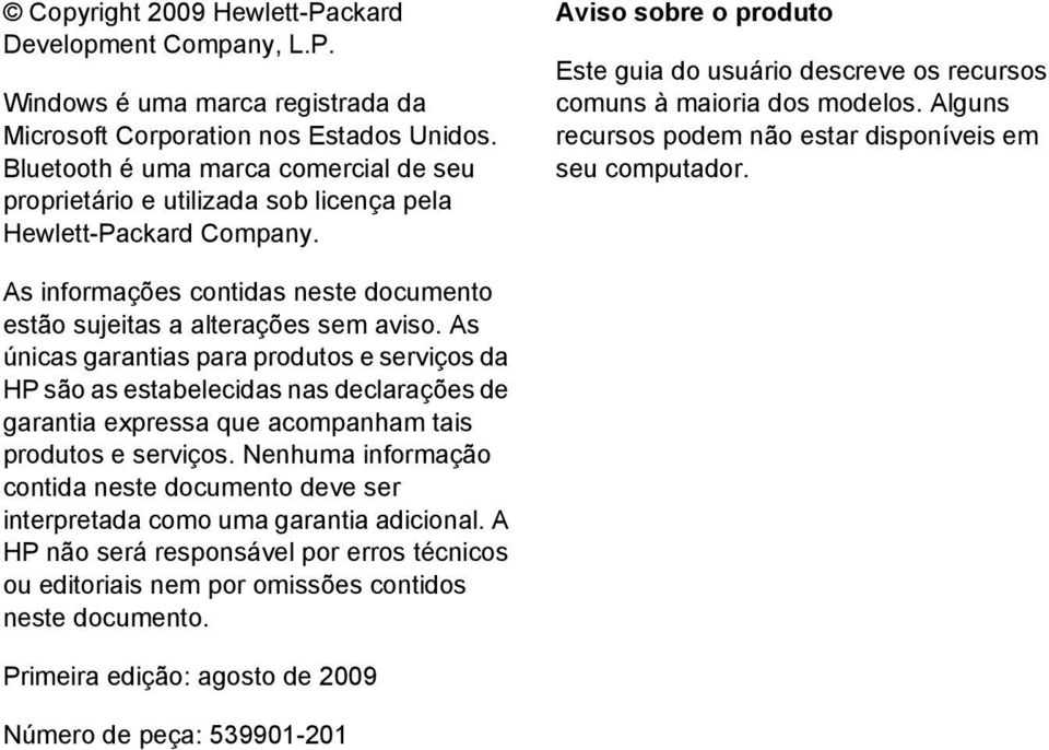 Alguns recursos podem não estar disponíveis em seu computador. As informações contidas neste documento estão sujeitas a alterações sem aviso.