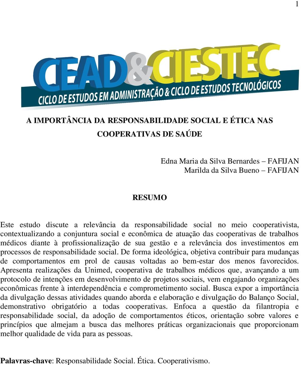 relevância dos investimentos em processos de responsabilidade social.