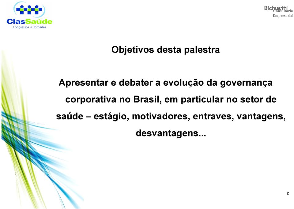 Brasil, em particular no setor de saúde