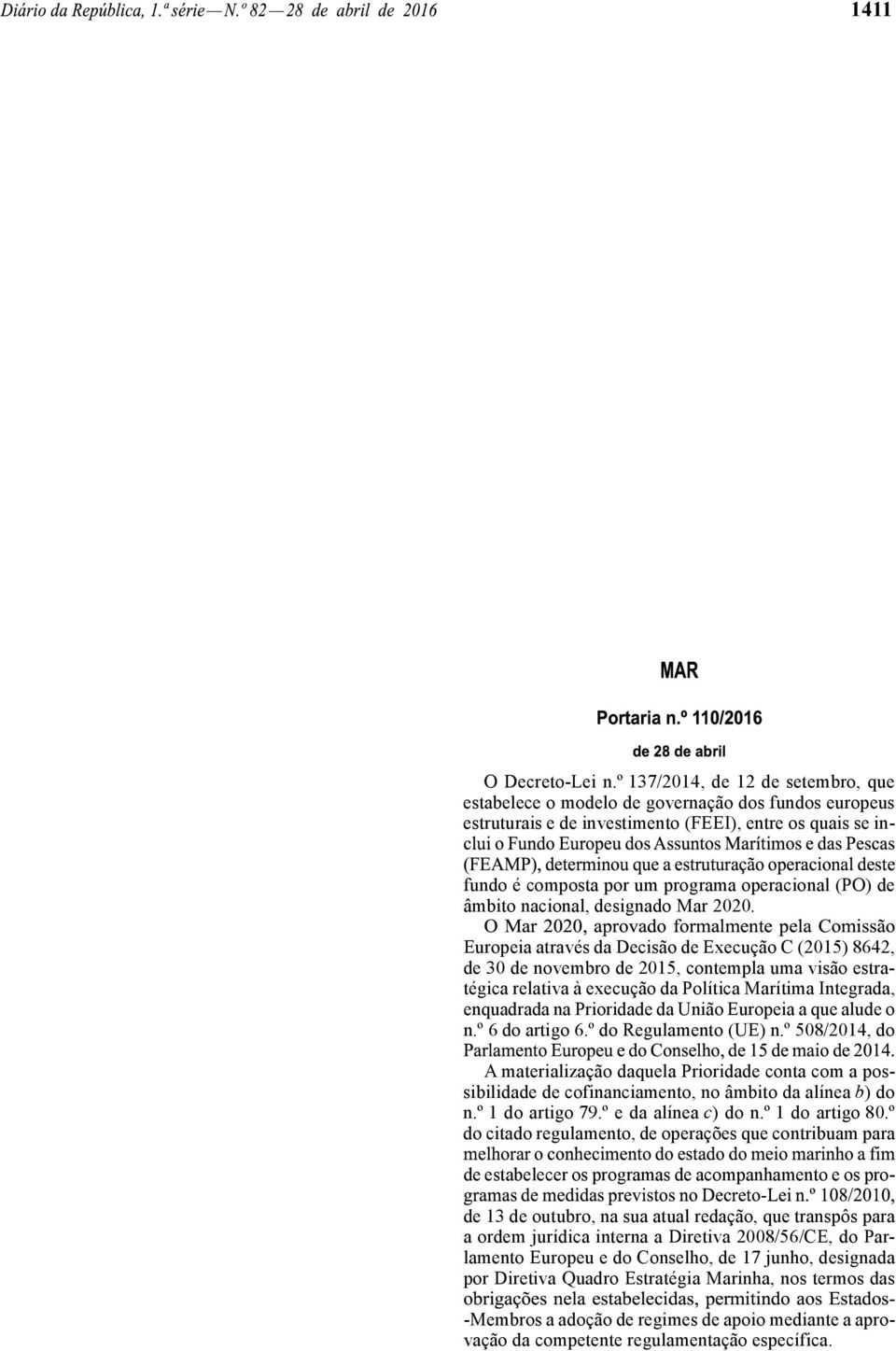 escala 1/50 000 água mineral natural a que corresponde o número HM -28 de cadastro e a denominação de Pedras Salgadas, cujas zonas e respetivos limites se indicam, em coordenadas no sistema PT -TM06