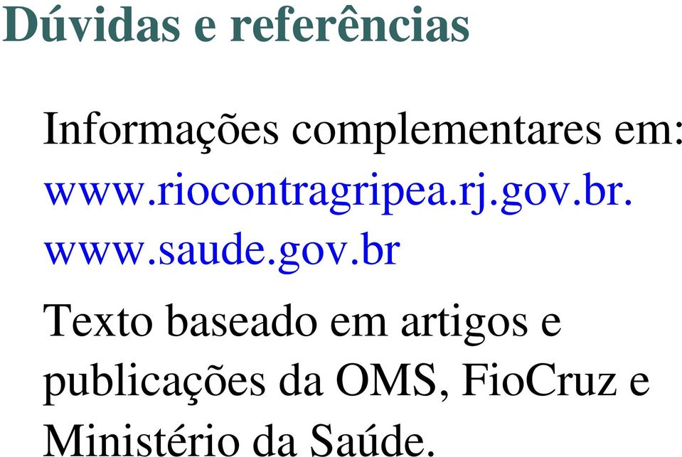 gov.br. www.saude.gov.br Texto baseado em