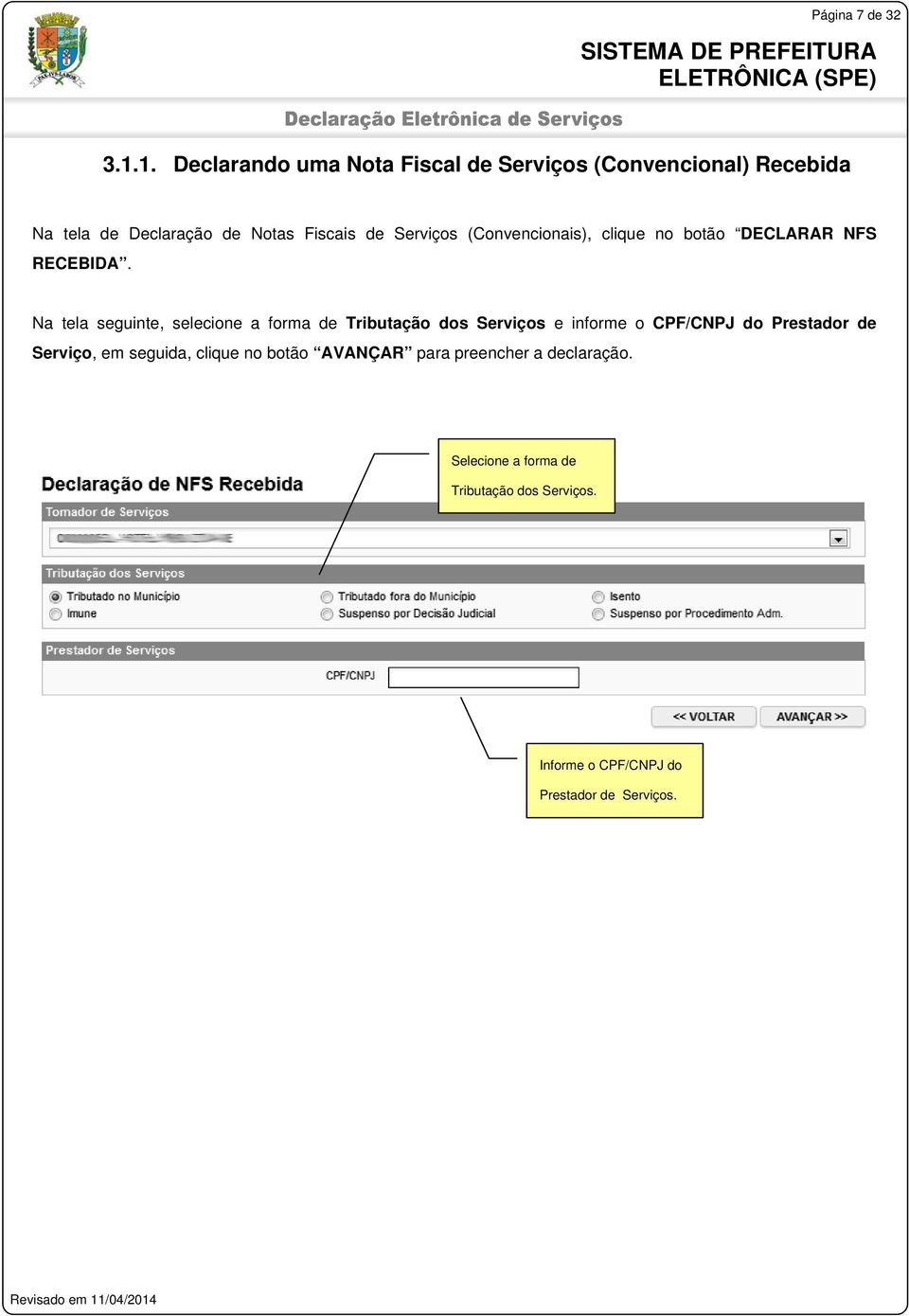 Serviços (Convencionais), clique no botão DECLARAR NFS RECEBIDA.