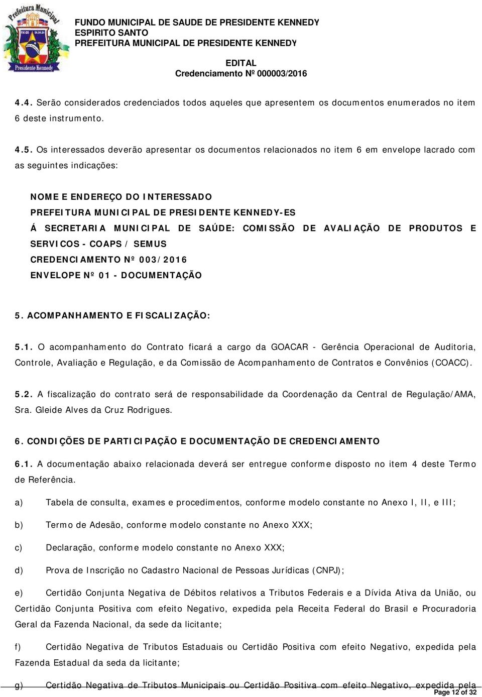 DE AVALIAÇÃO DE PRODUTOS E SERVICOS - COAPS / SEMUS CREDENCIAMENTO Nº 003/2016