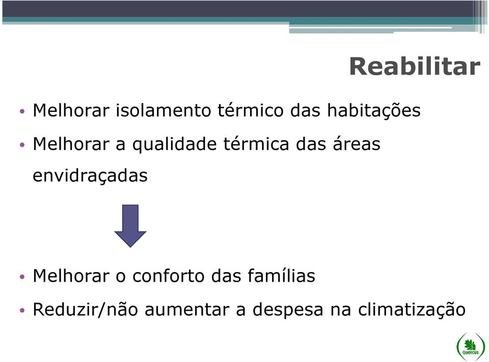 áreas envidraçadas Melhorar o conforto das