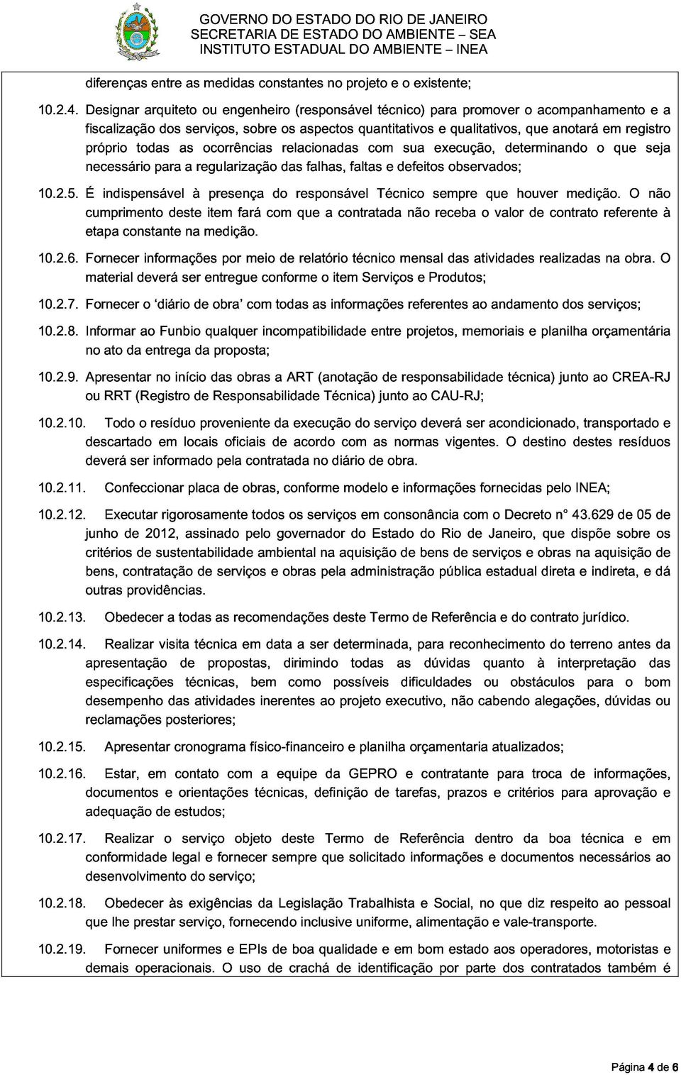 promover o que acompanhamento anotará em registro e a 10.2.5.