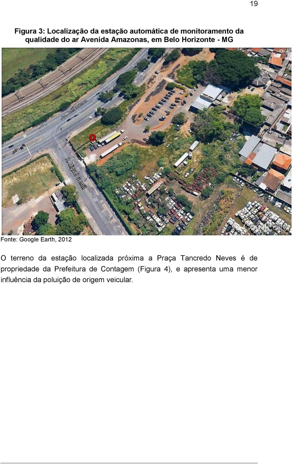 estação localizada próxima a Praça Tancredo Neves é de propriedade da Prefeitura