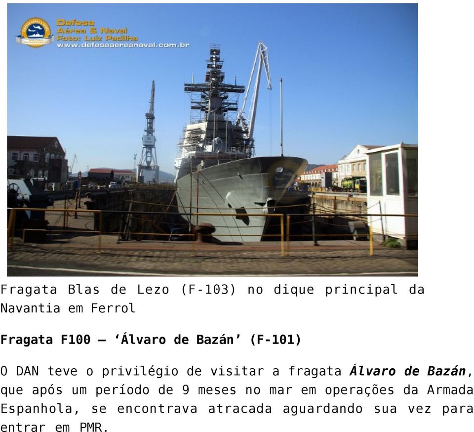 fragata Álvaro de Bazán, que após um período de 9 meses no mar em operações