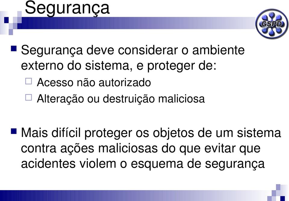 maliciosa Mais difícil proteger os objetos de um sistema contra