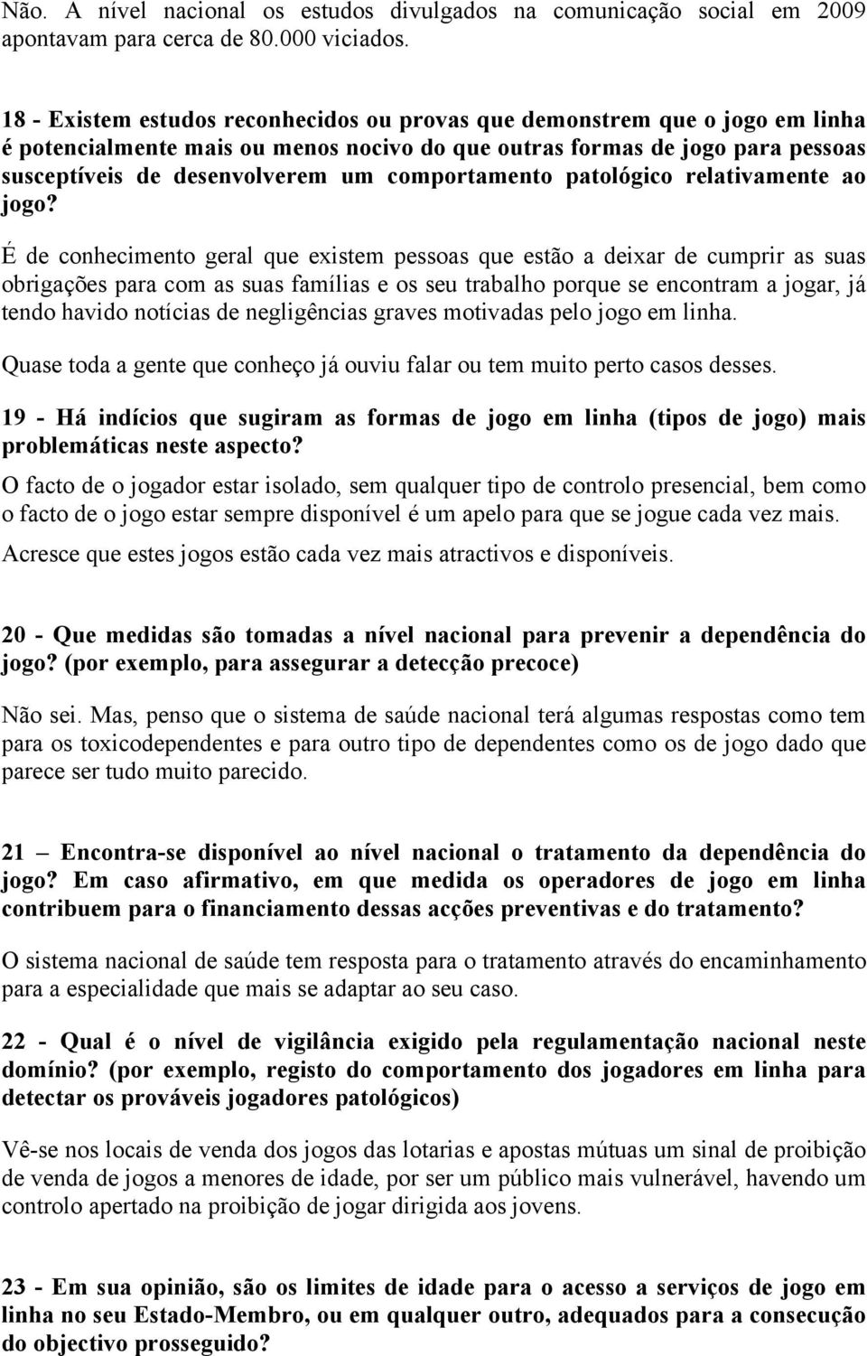 comportamento patológico relativamente ao jogo?