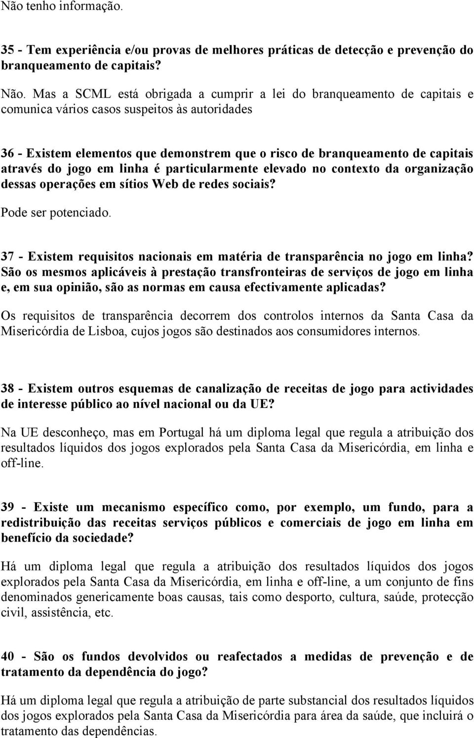 através do jogo em linha é particularmente elevado no contexto da organização dessas operações em sítios Web de redes sociais? Pode ser potenciado.