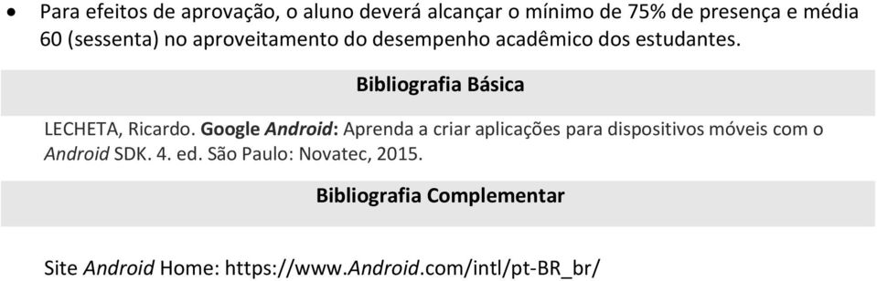 Bibliografia Básica LECHETA, Ricardo.