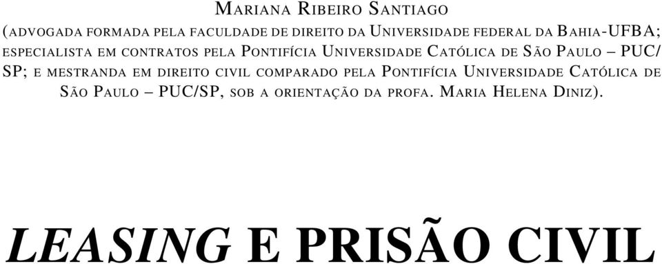 COMPARADO PELA PONTIFÍCIA UNIVERSIDADE CATÓLICA DE SÃO PAULO PUC/SP, SOB A ORIENTAÇÃO DA PROFA. MARIA HELENA DINIZ).