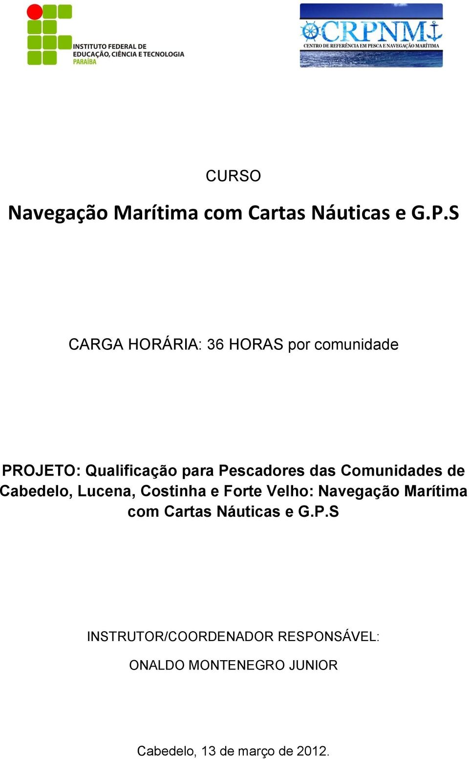 das Comunidades de Cabedelo, Lucena, Costinha e Forte Velho: Navegação Marítima